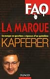 FAQ La Marque : La marque en questions : r�ponses d'un sp�cialiste