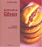 Mes 100 recettes de g�teaux