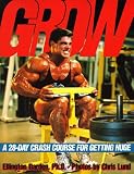 Grow: A 28-Day Crash Course for Getting Huge