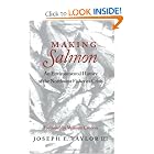 Making Salmon: An Environmental History of the Northwest Fisheries Crisis (Weyerhaeuser... by Joseph E. Taylor and William Cronon
