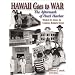 Hawaii Goes to War: The Aftermath of Pearl Harbor