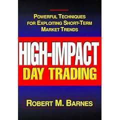 High Impact Day Trading: Powerful Techniques for Exploiting Short-Term Market Trends