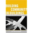 Building Community in Buildings: The Design and Culture of Dynamic Workplaces