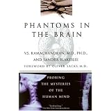 Phantoms in the Brain: Probing the Mysteries of the Human Mind