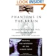 Phantoms in the Brain: Probing the Mysteries of the Human Mind