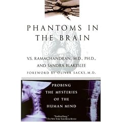 Phantoms in the Brain: Probing the Mysteries of the Human Mind