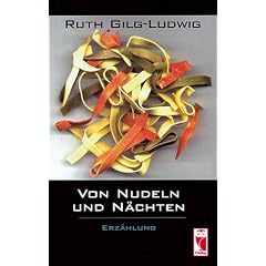 Von Nudeln und N�chten: Erz�hlung