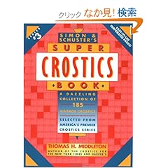 【クリックでお店のこの商品のページへ】Simon & Schuster’s Super Crostics Book #3: A Dazzling Collection of 185 Vintage Crostics Selected from America’s Premier Crostics Series (Fireside Crosswords): Thomas H. Middleton: 洋書