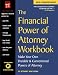The Financial Power of Attorney Workbook : Make Your Own Durable and Conventional Powers of Attorney