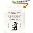 An Underground Education : The Unauthorized and Outrageous Supplement to Everything You Thought You Knew About Art, Sex,... by Richard Zacks