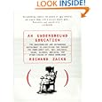 An Underground Education : The Unauthorized and Outrageous Supplement to Everything... by Richard Zacks