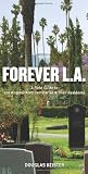 Forever L.A: A Field Guide To Los Angeles Area Cemeteries & Their Residents