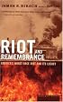 Riot and Remembrance: America's Worst Race Riot and Its Legacy