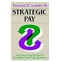 Strategic Pay: Aligning Organizational Strategies and Pay Systems (Jossey Bass Business and Management Series)