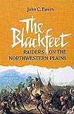 The Blackfeet: Raiders on the North Western Plains (Civilization of the American Indian (Paperback))