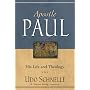 Apostle Paul: His Life and Theology