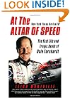 At the Altar of Speed: The Fast Life and Tragic Death of Dale Earnhardt