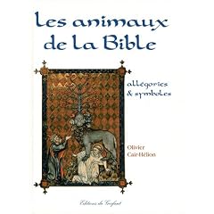 Les animaux de la Bible : All�gories & symboles