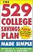 The 529 College Savings Plan Made Simple