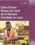 Cote D Ivoire Revue De L Aide De LA Banque Mondiale Au Pays