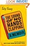 The Sound of No Hands Clapping: A Memoir