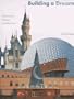 Building a Dream: The Art of Disney Architecture