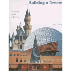 Building a Dream: The Art of Disney Architecture