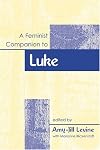 A Feminist Companion To Luke (Feminist Companion to the New Testament and Early Christian)
