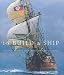 To Build a Ship: The Voc Replica Ship Duyfken