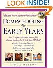 Homeschooling: The Early Years: Your Complete Guide to Successfully Homeschooling the 3- to 8- Year-Old Child