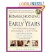 Homeschooling: The Early Years: Your Complete Guide to Successfully Homeschooling the 3- to 8- Year-Old Child