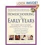Homeschooling: The Early Years: Your Complete Guide to Successfully Homeschooling the 3- to 8- Year-Old Child