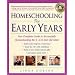 Homeschooling: The Early Years: Your Complete Guide to Successfully Homeschooling the 3- To 8- Year-Old Child (Prima's Home Learning Library)