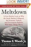 Meltdown: A Free-Market Look at Why the Stock Market Collapsed, the Economy Tanked, and Government Bailouts Will Make Thin...