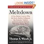 Meltdown: A Free-Market Look at Why the Stock Market Collapsed, the Economy Tanked, and Government Bailouts Will Make Things Worse