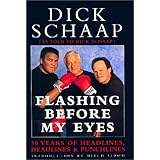 Flashing Before My Eyes: 50 Years of Headlines, Deadlines and Punchlines