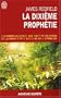 La dixi�me proph�tie - L'accomplissement des neuf r�v�lations et la d�couverte des cl�s de l'apr�s-vie