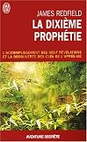 La dixi�me proph�tie - L'accomplissement des neuf r�v�lations et la d�couverte des cl�s de l'apr�s-vie