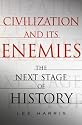 Civilization and Its Enemies: The Next Stage of History