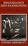Renaissance Self Fashioning: From More to Shakespeare