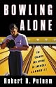 Bowling Alone : The Collapse and Revival of American Community