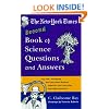 The New York Times Second Book of Science Questions and Answers: 225 New, Unusual, Intriguing, and Just Plain Bizarre Inquiries Into Everyday Scientific Mysteries
