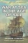 War at Sea in the Age of Sail (History Of Warfare)