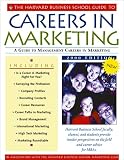 The Harvard Business School Guide to Careers in Marketing 2001 (A Harvard Business School Career Guide)