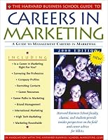 The Harvard Business School Guide to Careers in Marketing 2001 (A Harvard Business School Career Guide)