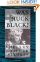 Was Huck Black?: Mark Twain and African-American Voices (Oxford Paperbacks)