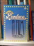 How to Produce a Film
