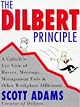 The Dilbert Principle.: A Cubicle's-Eye View of Bosses, Meetings, Management Fads and Other Workplace Afflictions.