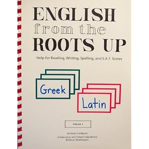 English From the Roots Up Volume 1: Help for Reading, Writing, Spelling, and S.A.T. Scores (Greek, Latin) (Spiral-bound)