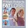 Matt Roberts' Fat Loss Plan: FEEL LEAN, FIT AND FABULOUS IN WEEKS